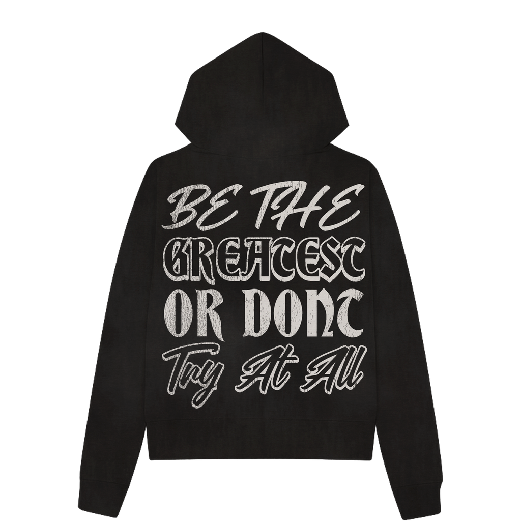 Be The Greate$t Or Dont Try At All Black Hoodie