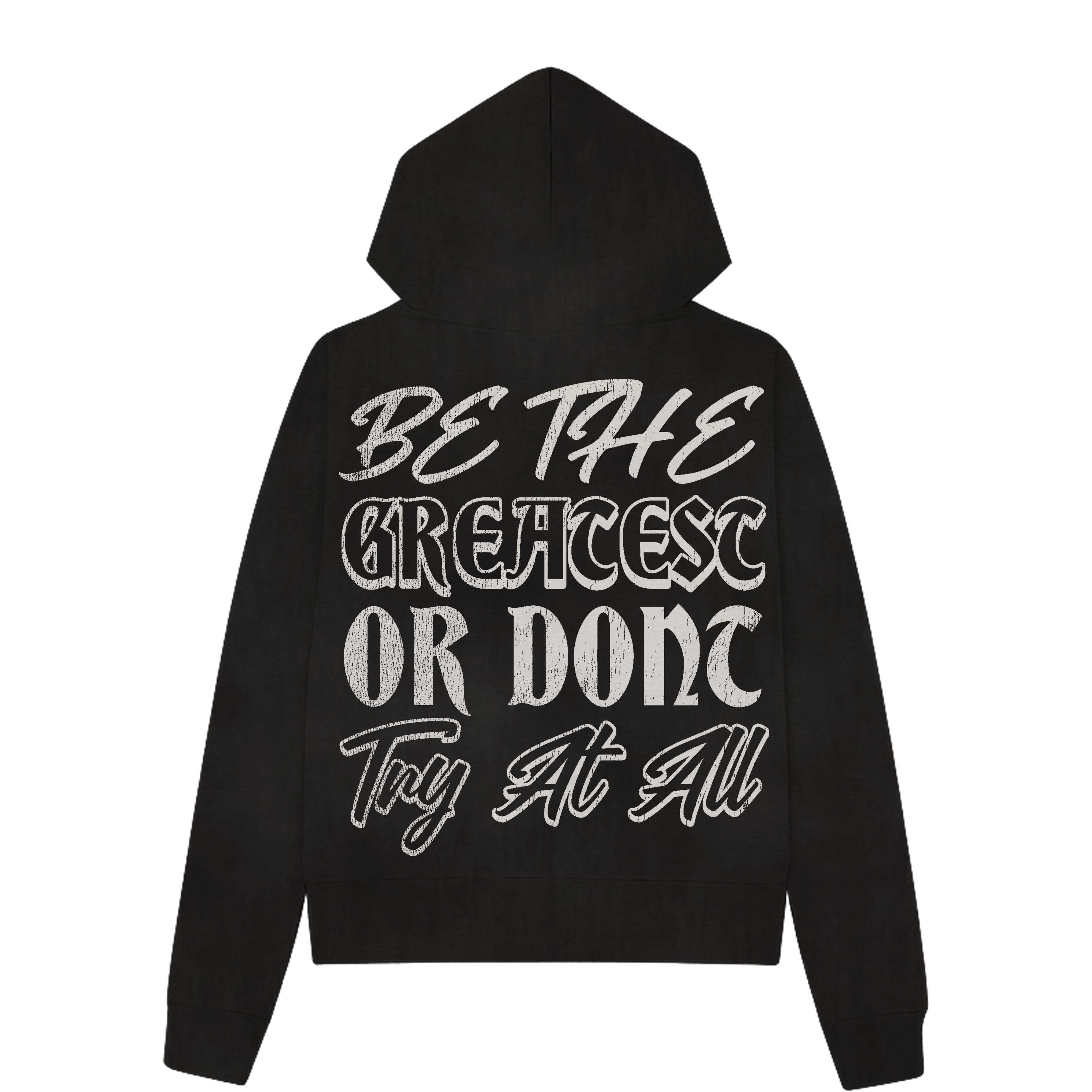 Be The Greate$t Or Dont Try At All Black Hoodie